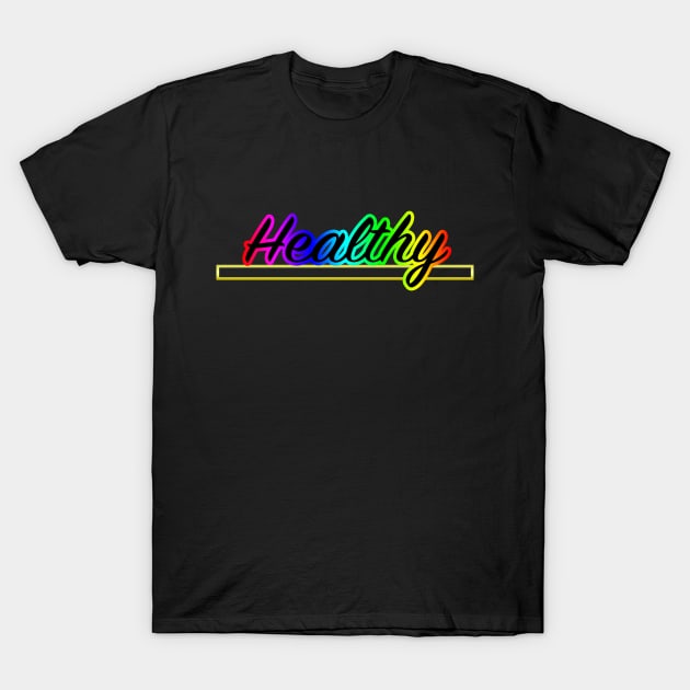 Healthy T-Shirt by lenn